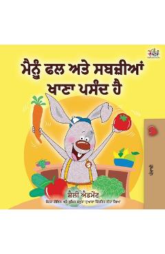 I love to eat fruits and vegetables (punjabi edition - india): punjabi gurmukhi - shelley admont