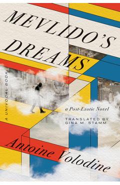 Mevlido\'s Dreams: A Post-Exotic Novel - Antoine Volodine
