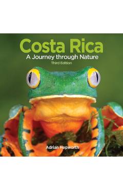 Costa Rica: A Journey Through Nature - Adrian Hepworth