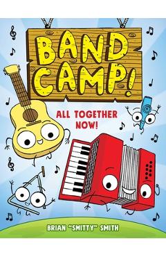 Band Camp! 1: All Together Now! - Brian Smitty Smith