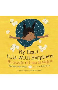 My Heart Fills with Happiness / Mi Corazón Se Llena de Alegría - Monique Gray Smith
