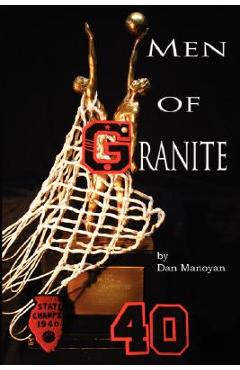 Men of Granite - Dan Manoyan