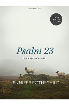 Psalm 23 - Bible Study Book with Video Access: The Shepherd with Me - Jennifer Rothschild