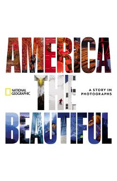 America the Beautiful: A Story in Photographs - National Geographic