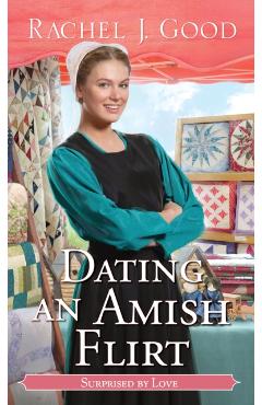 Dating an Amish Flirt - Rachel J. Good