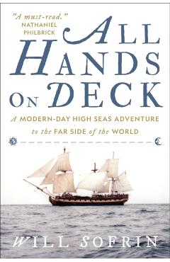 All Hands on Deck: A Modern-Day High Seas Adventure to the Far Side of the World - Will Sofrin