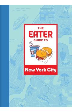 The Eater Guide to New York City - Eater