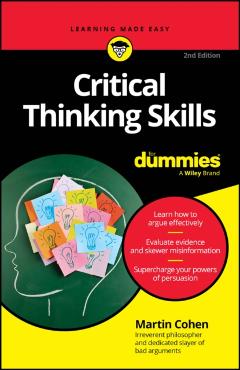 Critical Thinking Skills for Dummies - Martin Cohen
