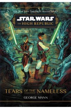 Star Wars: The High Republic: Tears of the Nameless - George Mann