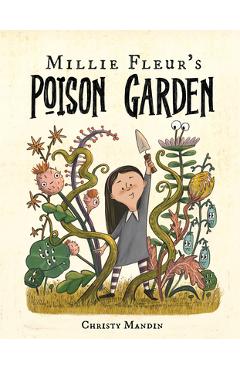 Millie Fleur\'s Poison Garden - Christy Mandin