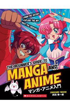 The Beginner\'s Guide to Manga and Anime - Shuichiro Takeda