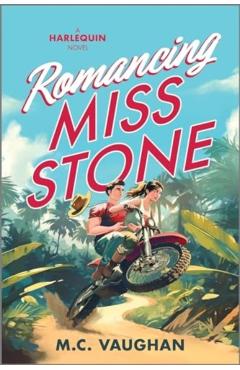 Romancing Miss Stone: A Romantic Comedy - M. C. Vaughan