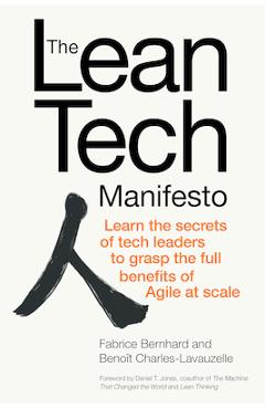 The Lean Tech Manifesto: Learn the Secrets of Tech Leaders to Grasp the Full Benefits of Agile at Scale - Fabrice Bernhard