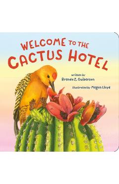 Welcome to the Cactus Hotel - Brenda Z. Guiberson