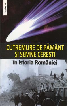 Cutremure de pamant si semne ceresti in istoria Romaniei