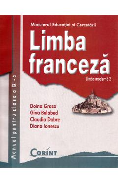 Limba franceza - Clasa 9 - Manual. Limba moderna 2 - Doina Groza, Gina Belabed, Claudia Dobre, Diana Ionescu