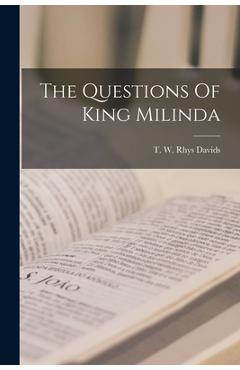 The Questions Of King Milinda - T. W. Rhys Davids