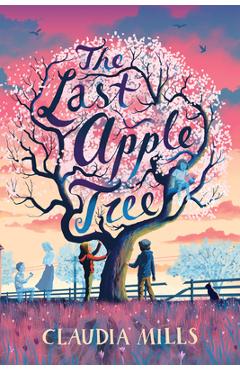 The Last Apple Tree - Claudia Mills
