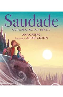 Saudade: Our Longing for Brazil - Ana Crespo