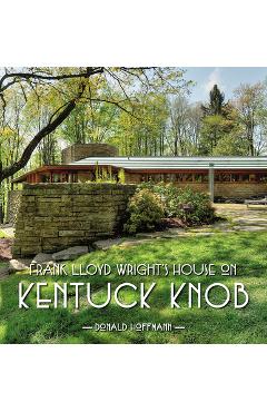 Frank Lloyd Wrights House on Kentuck Knob - Donald Hoffmann