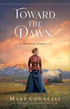 Toward the Dawn - Mary Connealy