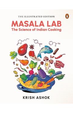 Masala Lab: The Science of Indian Cooking - Ashok Krish