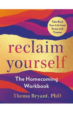 Reclaim Yourself: The Homecoming Workbook - Thema Bryant