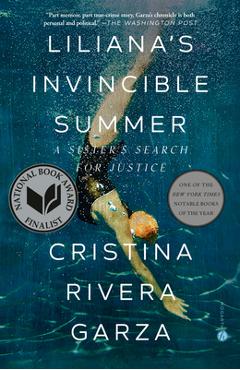 Liliana\'s Invincible Summer: A Sister\'s Search for Justice - Cristina Rivera Garza