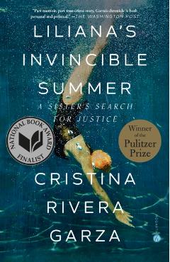 Liliana's Invincible Summer: A Sister's Search for Justice - Cristina Rivera Garza