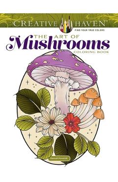 Creative Haven the Art of Mushrooms Coloring Book - Hannah Konetzki