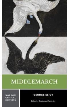 Middlemarch: A Norton Critical Edition - George Eliot