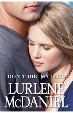 Don\'t Die, My Love - Lurlene Mcdaniel