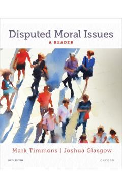 Disputed Moral Issues: A Reader - Mark Timmons
