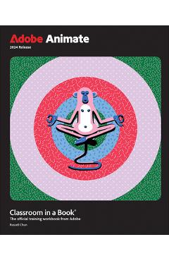 Adobe Animate Classroom in a Book 2024 Release - Russell Chun