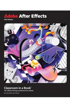 Adobe After Effects Classroom in a Book 2024 Release - Lisa Fridsma