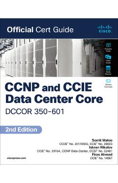 CCNP and CCIE Data Center Core Dccor 350-601 Official Cert Guide - Somit Maloo