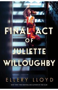 The Final Act of Juliette Willoughby - Ellery Lloyd