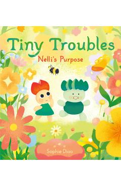 Tiny Troubles: Nelli\'s Purpose - Sophie Diao