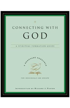 Connecting with God: A Spiritual Formation Guide - Renovare