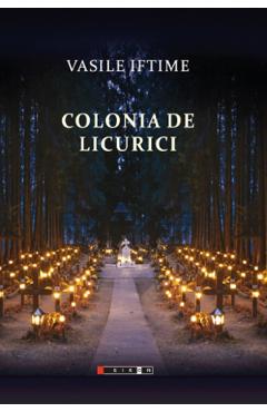 Colonia de licurici - Vasile Iftime - EIKON