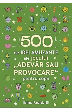 500 De Idei Amuzante Ale Jocului Adevar Sau Provocare Pentru Copii