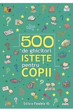 500 De Ghicitori Istete Pentru Copii Ed.2