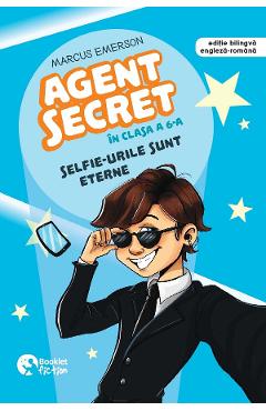 Agent Secret in clasa a 6-a. Selfie-urile sunt eterne - Marcus Emerson