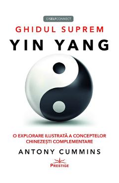 Ghidul suprem Yin Yang - Antony Cummins
