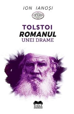 Tolstoi. Romanul unei drame - Ion Ianosi