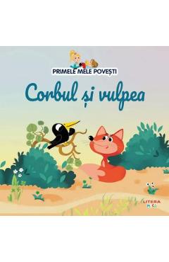 Primele mele povesti. Corbul si vulpea