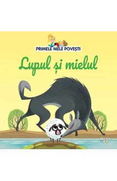 Primele mele povesti. Lupul si mielul - LITERA
