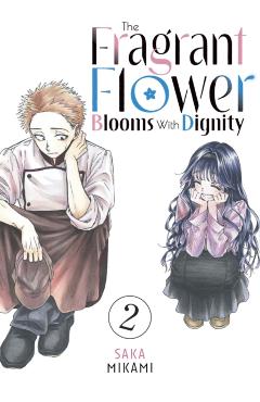 The Fragrant Flower Blooms with Dignity 2 - Saka Mikami