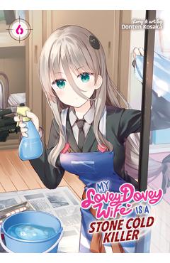 My Lovey-Dovey Wife Is a Stone Cold Killer Vol. 6 - Donten Kosaka