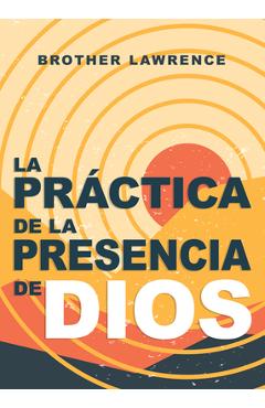 La Práctica de la Presencia de Dios - Brother Lawrence